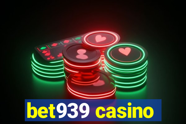 bet939 casino